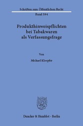 Produkthinweispflichten bei Tabakwaren als Verfassungsfrage.