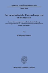 Das parlamentarische Untersuchungsrecht im Bundesstaat.