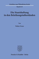 Die Staatshaftung in den Beleihungstatbeständen.