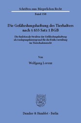 Die Gefährdungshaftung des Tierhalters nach § 833 Satz 1 BGB.