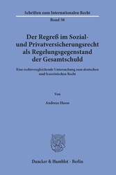 Der Regreß im Sozial- und Privatversicherungsrecht als Regelungsgegenstand der Gesamtschuld.