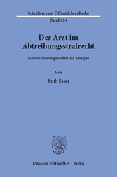 Der Arzt im Abtreibungsstrafrecht.