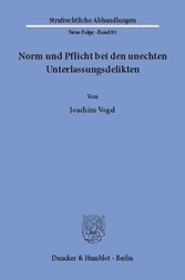 Norm und Pflicht bei den unechten Unterlassungsdelikten.