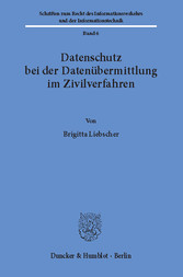 Datenschutz bei der Datenübermittlung im Zivilverfahren.