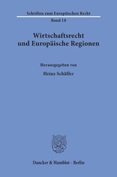 Wirtschaftsrecht und Europäische Regionen.