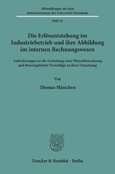 Die Erlösentstehung im Industriebetrieb und ihre Abbildung im internen Rechnungswesen.