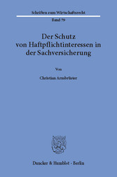 Der Schutz von Haftpflichtinteressen in der Sachversicherung.