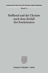 Rußland und die Ukraine nach dem Zerfall der Sowjetunion.