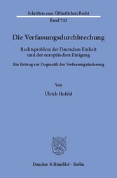 Die Verfassungsdurchbrechung.