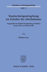 Staatsschutzgesetzgebung im Zeitalter des Absolutismus,