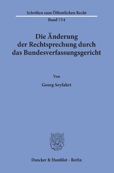 Die Änderung der Rechtsprechung durch das Bundesverfassungsgericht.