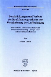 Beschränkungen und Verbote des Kraftfahrzeugverkehrs zur Verminderung der Luftbelastung.