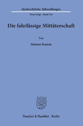 Die fahrlässige Mittäterschaft.