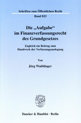 Die »Aufgabe« im Finanzverfassungsrecht des Grundgesetzes.