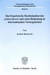 Das französische Rechtsinstitut der action directe und seine Bedeutung in internationalen Vertragsketten.