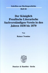 Der Königlich Preußische Literarische Sachverständigen-Verein in den Jahren 1838 bis 1870.