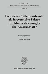 Politischer Systemumbruch als irreversibler Faktor von Modernisierung in der Wissenschaft?