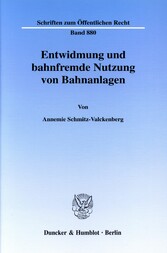 Entwidmung und bahnfremde Nutzung von Bahnanlagen.