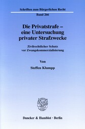 Die Privatstrafe - eine Untersuchung privater Strafzwecke.