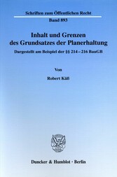 Inhalt und Grenzen des Grundsatzes der Planerhaltung.