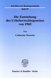 Die Entstehung des Urheberrechtsgesetzes von 1965.