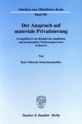 Der Anspruch auf materiale Privatisierung.