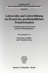 Lehrerrolle und Lehrerbildung im Prozeß der gesellschaftlichen Transformation.