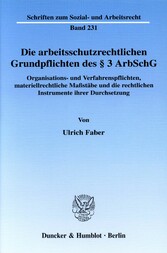 Die arbeitsschutzrechtlichen Grundpflichten des § 3 ArbSchG.