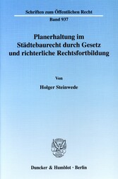 Planerhaltung im Städtebaurecht durch Gesetz und richterliche Rechtsfortbildung.