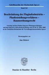 Beschränkung des Flughafenbetriebs - Planfeststellungsverfahren - Raumordnungsrecht.