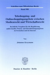 Teleshopping- und Onlineshoppingangebote zwischen Medienrecht und Wirtschaftsrecht.