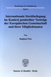 Internationale Streitbeilegung im Kontext gemischter Verträge der Europäischen Gemeinschaft und ihrer Mitgliedstaaten.