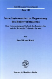 Neue Instrumente zur Begrenzung des Bodenverbrauches.