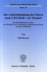 Die Aufsichtshaftung der Eltern nach § 832 BGB - im Wandel