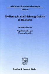 Medienrecht und Meinungsfreiheit in Russland.