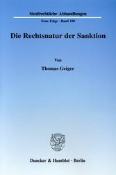 Die Rechtsnatur der Sanktion. Grundrechtseingriff und die ihn legitimierenden Zwecke als Charakteristika d. Rechtsnatur. Zur erforderlichen Differenzierung in einen formellen und einen materiellen Strafbegriff, veranschaulicht am Beispiel d. §§ 56 ff.