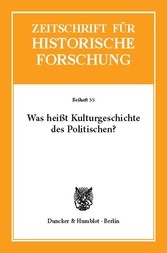 Was heißt Kulturgeschichte des Politischen?