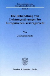 Die Behandlung von Leistungsstörungen im Europäischen Vertragsrecht.