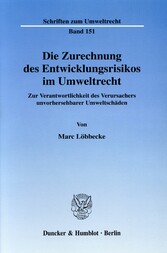 Die Zurechnung des Entwicklungsrisikos im Umweltrecht.