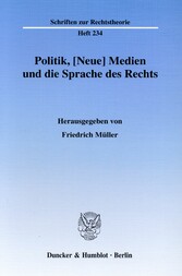 Politik, [Neue] Medien und die Sprache des Rechts.