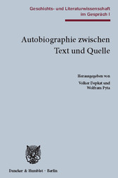 Autobiographie zwischen Text und Quelle.