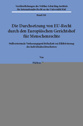 Die Durchsetzung von EU-Recht durch den Europäischen Gerichtshof für Menschenrechte.