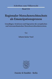 Regionaler Menschenrechtsschutz als Emanzipationsprozess.