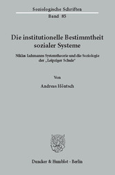 Die institutionelle Bestimmtheit sozialer Systeme.