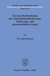 Der neue Rechtsrahmen der Arbeitnehmerüberlassung: Verfassungs- und unionsrechtliche Fragen.