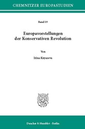 Europavorstellungen der Konservativen Revolution.