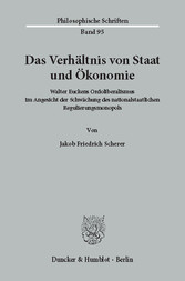 Das Verhältnis von Staat und Ökonomie.