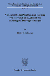 Aktienrechtliche Pflichten und Haftung von Vorstand und Aufsichtsrat in Bezug auf Steuergestaltungen.