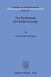 Der Rechtsstaat der Risikovorsorge.