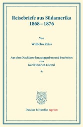 Reisebriefe aus Südamerika 1868-1876.